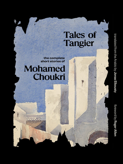Title details for Tales of Tangier by Mohamed Choukri - Available